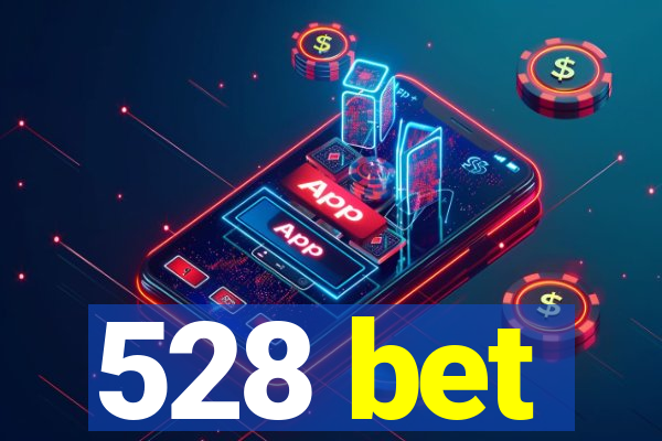 528 bet